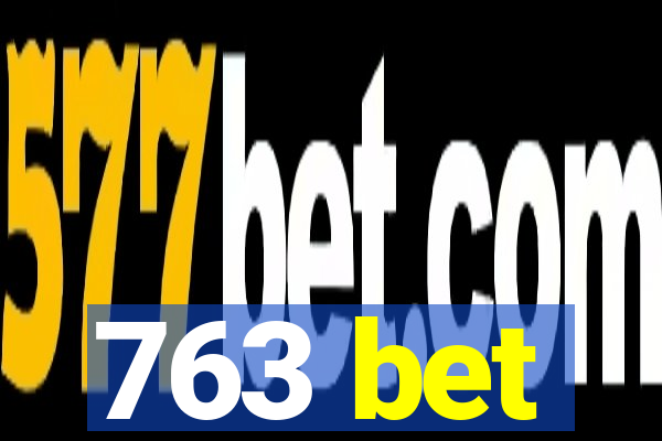 763 bet